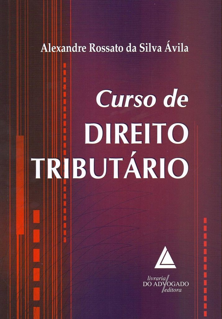 Curso de Direito Tributário
Autor: Alexandre Rossato da Silva Ávila.
Editora: Livraria do Advogado.